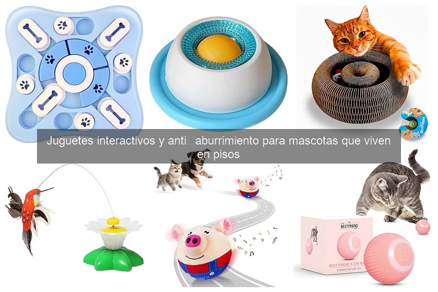 Comparativa de juguetes interactivos para mascotas en pisos
