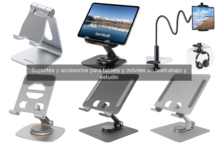 Comparativa de soportes para tablets: ¿cuál es el mejor?