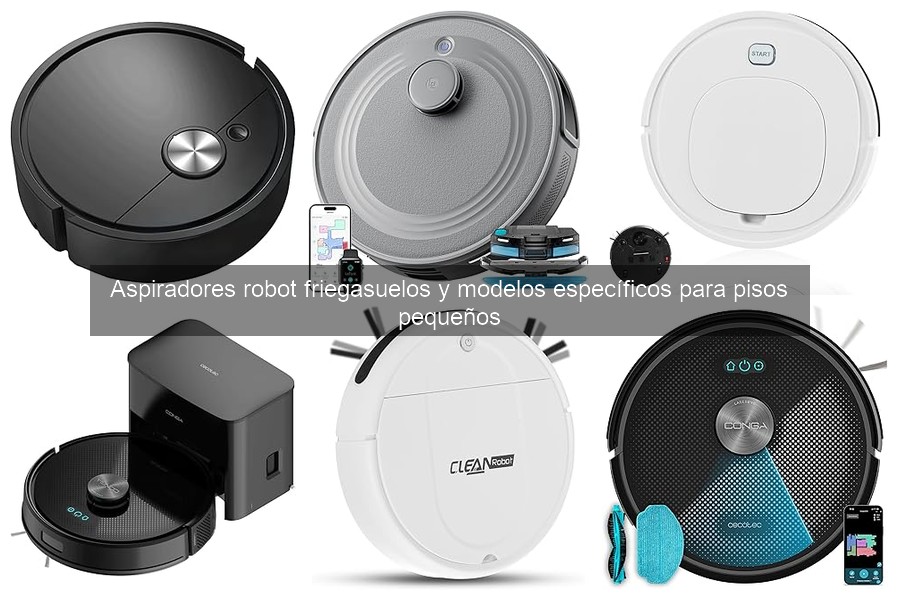 Mejores aspiradores robots friegasuelos para pisos pequeños