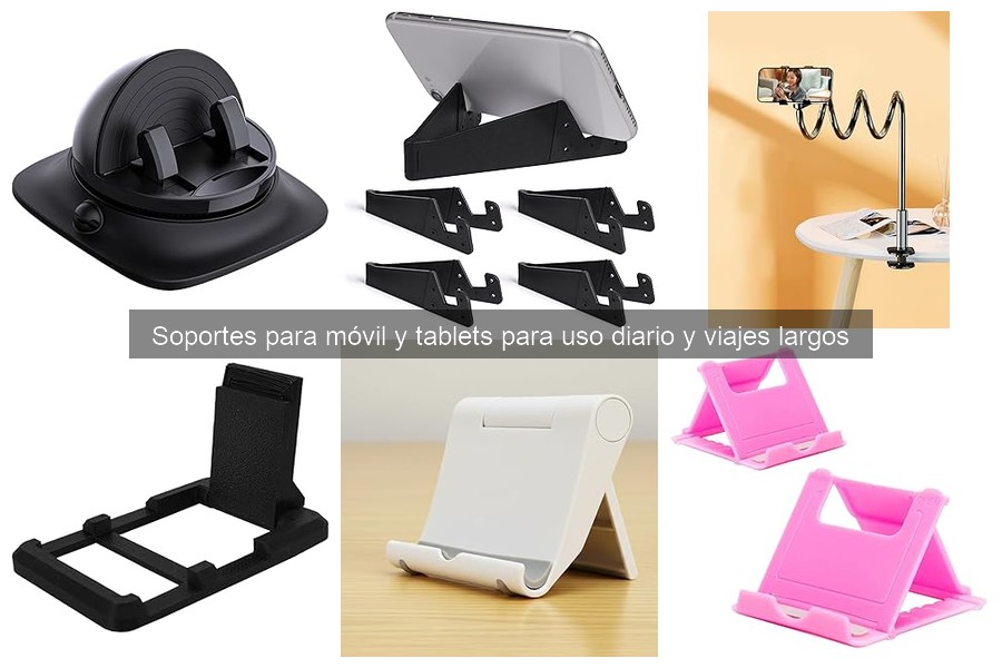 ¿Qué son los soportes para móvil y tablets? Descúbrelo aquí
